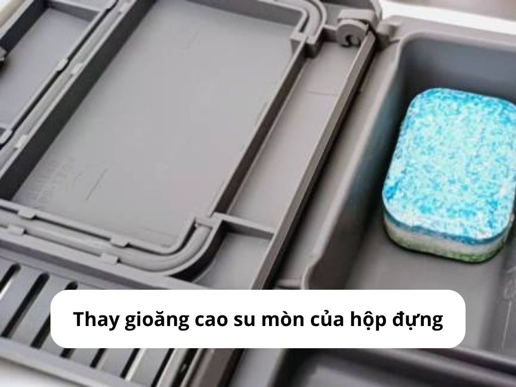 Thay gioăng cao su cho hộp đựng chất tẩy rửa máy rửa bát để sửa lỗi rò rỉ